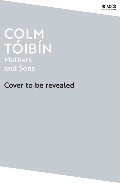 Cover for Colm Toibin · Mothers and Sons - Picador Collection (Taschenbuch) (2024)