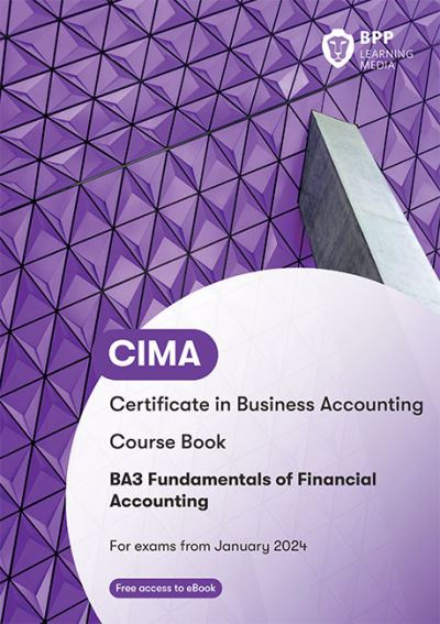 CIMA BA3 Fundamentals of Financial Accounting: Course Book - BPP Learning Media - Bøker - BPP Learning Media - 9781035508525 - 14. oktober 2023