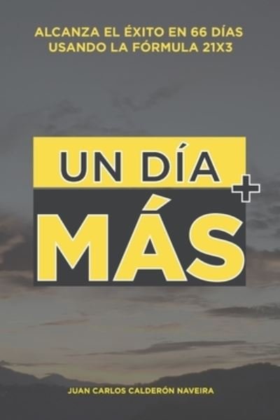 Cover for Juan Carlos Calderon · Un Dia Mas. (Pocketbok) (2019)