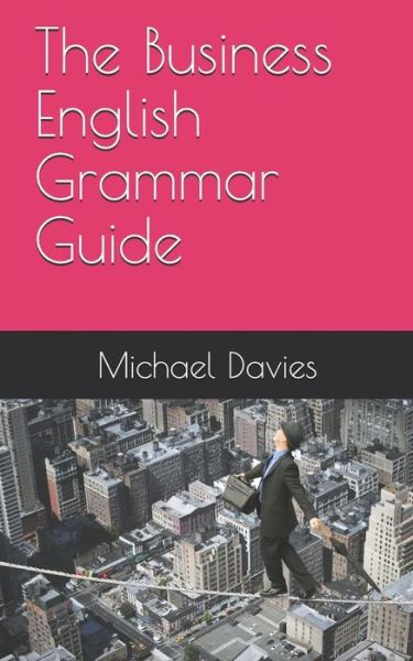 Cover for Michael Davies · The Business English Grammar Guide (Paperback Book) (2019)