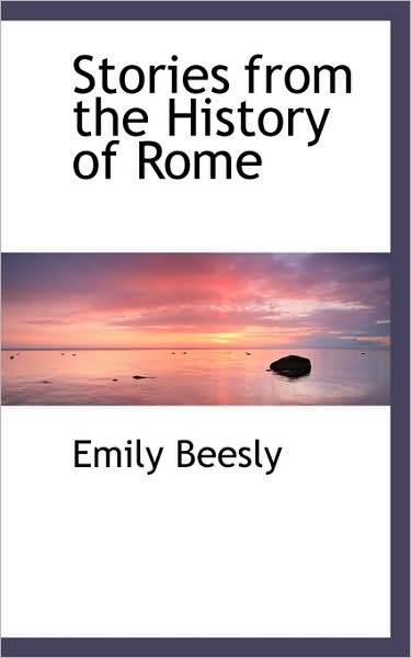 Cover for Emily Beesly · Stories from the History of Rome (Hardcover Book) (2009)