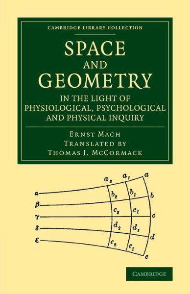 Cover for Ernst Mach · Space and Geometry in the Light of Physiological, Psychological and Physical Inquiry - Cambridge Library Collection - Physical  Sciences (Taschenbuch) (2014)