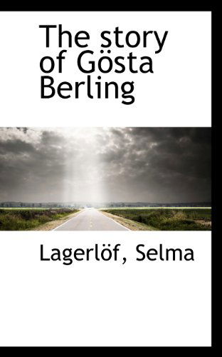 Cover for Lagerlöf Selma · The Story of Gösta Berling (Paperback Book) (2009)