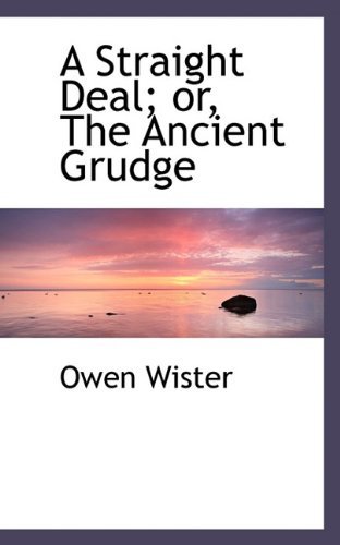 Cover for Owen Wister · A Straight Deal; Or, the Ancient Grudge (Pocketbok) (2009)