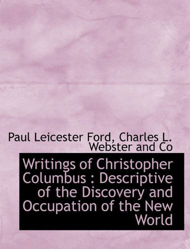 Cover for Paul Leicester Ford · Writings of Christopher Columbus: Descriptive of the Discovery and Occupation of the New World (Paperback Book) (2010)