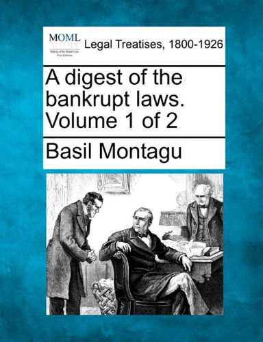 Cover for Basil Montagu · A Digest of the Bankrupt Laws. Volume 1 of 2 (Taschenbuch) (2010)