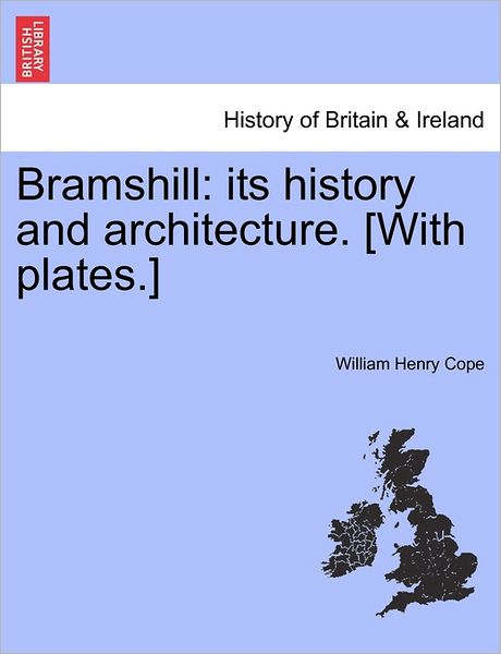 Cover for William Henry Cope · Bramshill: Its History and Architecture. [with Plates.] (Pocketbok) (2011)