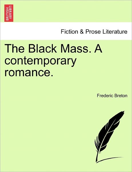 Cover for Frederic Breton · The Black Mass. a Contemporary Romance. (Paperback Book) (2011)