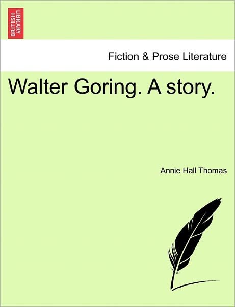 Cover for Annie Hall Thomas · Walter Goring. a Story. (Taschenbuch) (2011)