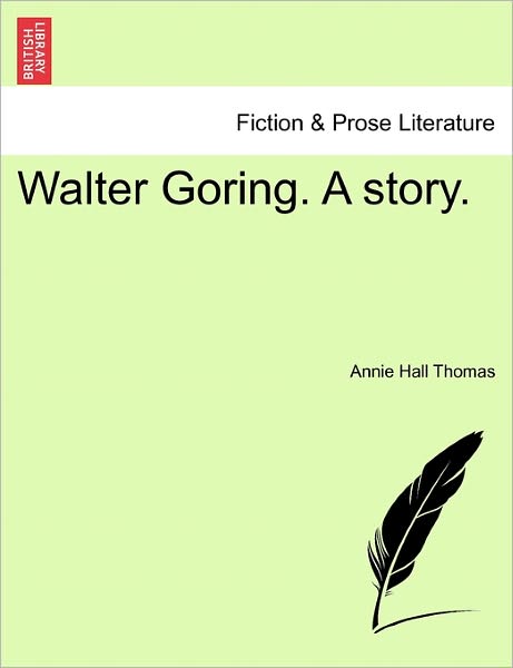 Cover for Annie Hall Thomas · Walter Goring. a Story. (Paperback Book) (2011)