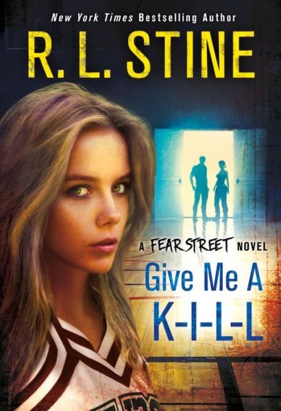 Cover for R. L. Stine · Give Me a K-I-L-L: A Fear Street Novel - Fear Street (Paperback Bog) (2017)