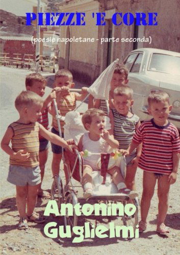 Cover for Antonino Guglielmi · Piezz 'e Core (Paperback Book) [Italian edition] (2012)