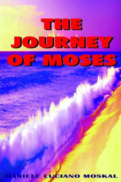 Cover for Daniele Luciano Moskal · The Journey of Moses (Paperback Book) (2012)