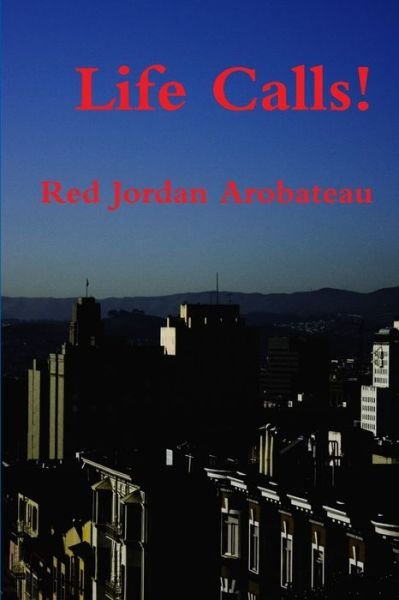 Cover for Red Jordan Arobateau · Life Calls! (Book) (2013)