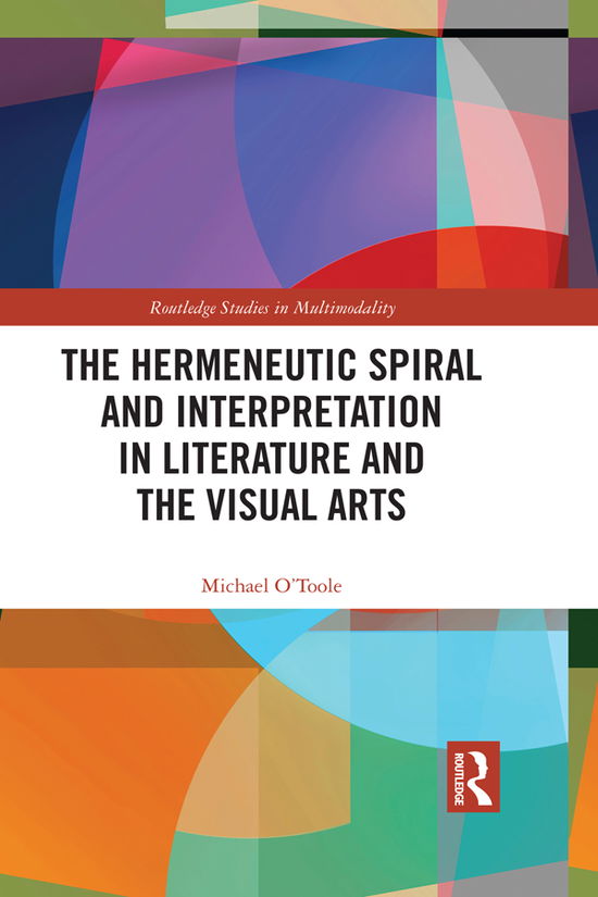 Cover for Michael O'Toole · The Hermeneutic Spiral and Interpretation in Literature and the Visual Arts (e-book) (2018)