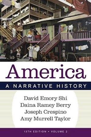 Cover for Shi, David E. (Furman University) · America: A Narrative History (N/A) [Thirteenth edition] (2025)