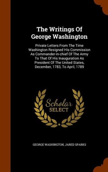 The Writings of George Washington - George Washington - Bøger - Arkose Press - 9781346062525 - 5. november 2015