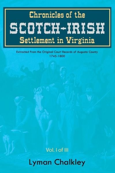 Cover for Lyman Chalkley · Chronicles of the Scotch-Irish Settlement in Virginia (Paperback Book) (2021)