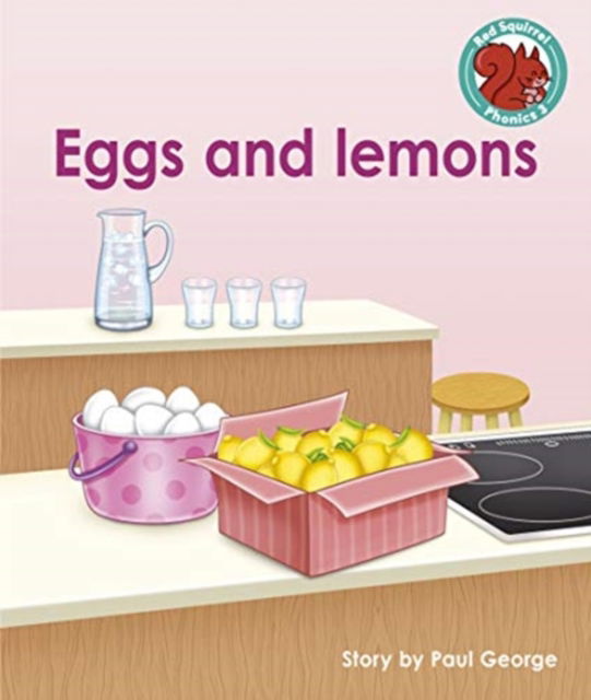 Cover for Paul George · Eggs and lemons - Red Squirrel Phonics Level 3 (Paperback Book) (2021)