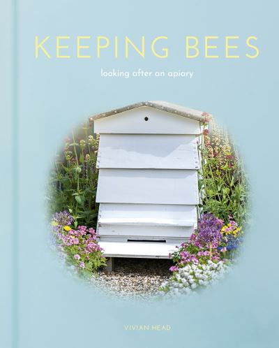 Cover for Vivian Head · Keeping Bees: Looking After an Apiary - Arcturus Hobby Editions (Gebundenes Buch) (2023)