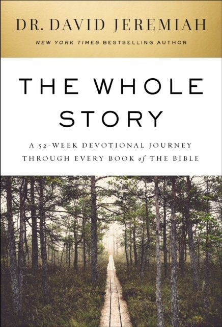Cover for Dr. David Jeremiah · The Whole Story: A 52-Week Devotional Journey Through Every Book of the Bible (Inbunden Bok) (2025)