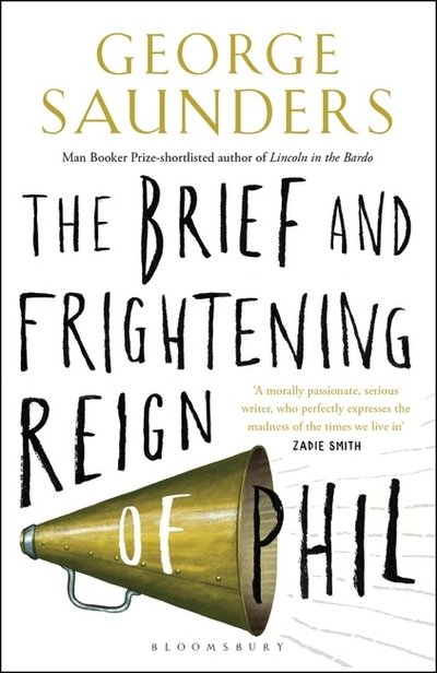 The Brief and Frightening Reign of Phil - George Saunders - Books - Bloomsbury Publishing PLC - 9781408870525 - November 2, 2017