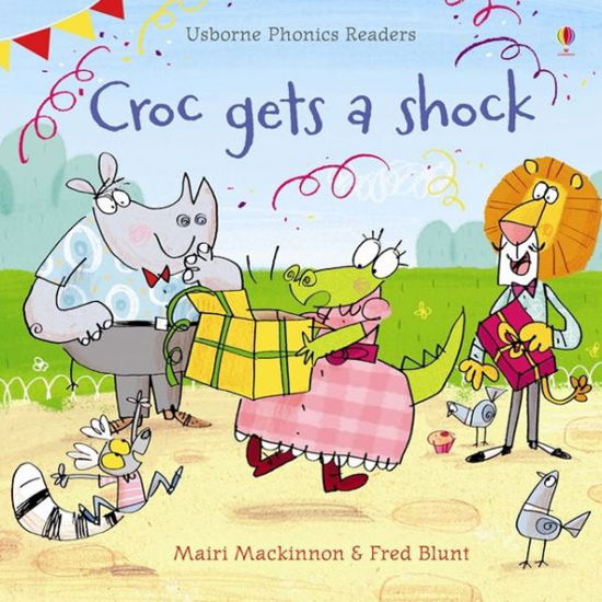 Croc gets a Shock - Phonics Readers - Mairi Mackinnon - Boeken - Usborne Publishing Ltd - 9781409550525 - 1 juni 2013