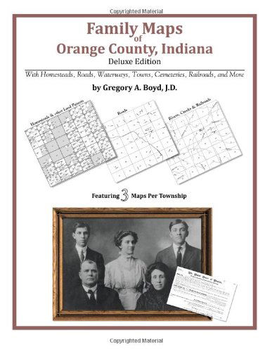 Cover for Gregory a Boyd J.d. · Family Maps of Orange County, Indiana (Paperback Book) (2010)