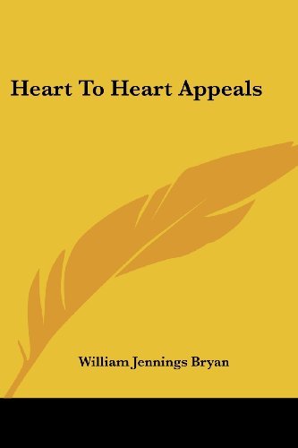 Cover for William Jennings Bryan · Heart to Heart Appeals (Paperback Book) (2006)