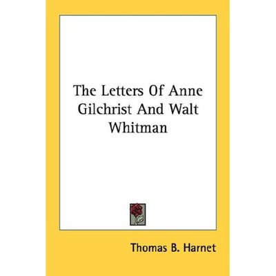 Cover for Thomas B Harnet · The Letters of Anne Gilchrist and Walt Whitman (Paperback Book) (2006)