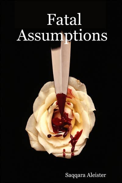 Cover for Saqqara Aleister · Fatal Assumptions (Pocketbok) (2007)