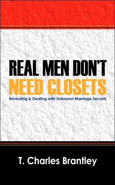 Cover for T Charles Brantley · Real Men Don't Have Closets (Paperback Book) (2007)