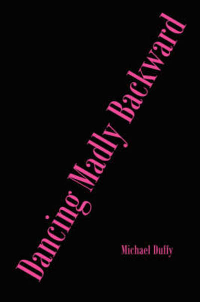 Cover for Michael Duffy · Dancing Madly Backward (Paperback Book) (2008)