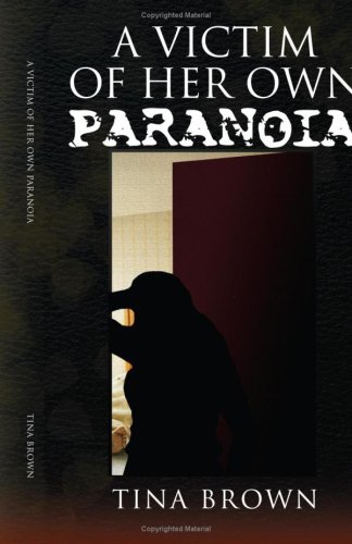 Cover for Tina Brown · A Victim of Her Own Paranoia (Paperback Bog) (2008)