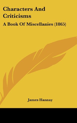 Cover for James Hannay · Characters and Criticisms: a Book of Miscellanies (1865) (Hardcover Book) (2008)