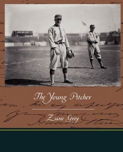 The Young Pitcher - Zane Grey - Libros - Book Jungle - 9781438525525 - 8 de septiembre de 2009