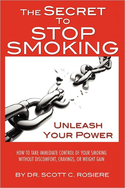 The Secret to Stop Smoking - Scott C Rosiere - Libros - Createspace - 9781439276525 - 21 de diciembre de 2009