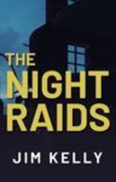 Cover for Jim Kelly · The Night Raids (Hardcover Book) (2020)