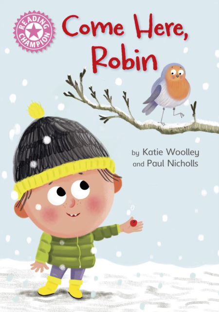 Cover for Katie Woolley · Reading Champion: Come Here, Robin: Independent Pink 1b - Reading Champion (Paperback Book) (2023)