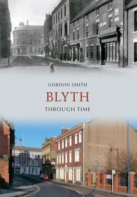 Cover for Gordon Smith · Blyth Through Time - Through Time (Pocketbok) (2012)