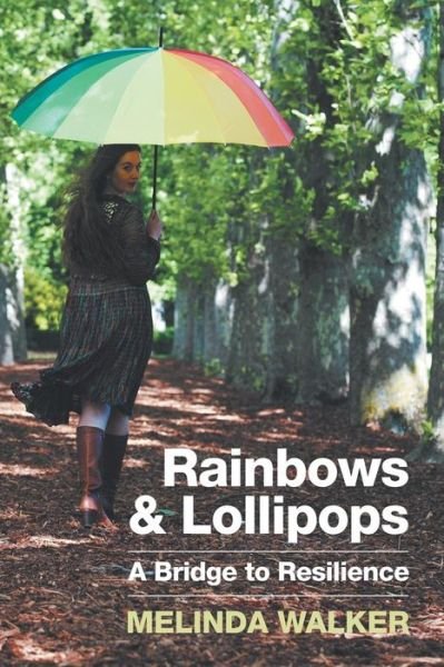Cover for Melinda Walker · Rainbows and Lollipops: A Bridge to Resilience (Taschenbuch) (2014)