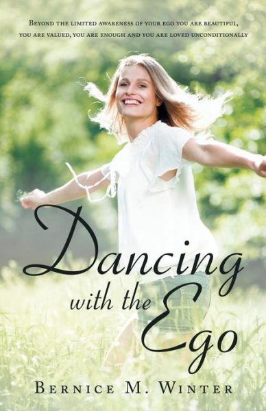 Cover for Hailey M Robertson · Dancing with the Ego: Beyond the Limited Awareness of Your Ego You Are Beautiful, You Are Valued, You Are Enough and You Are Loved Unconditi (Paperback Book) (2013)