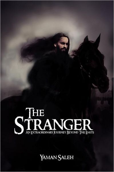 Cover for Yaman Saleh · The Stranger: an Extraordinary Journey Beyond the Limits (Paperback Book) (2012)