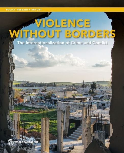 Cover for World Bank · Violence without borders: the internationalization of crime and conflict - World Bank policy research report (Taschenbuch) (2020)