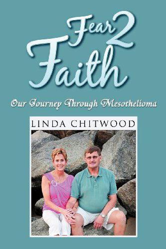 Cover for Linda Chitwood · Fear 2 Faith: Our Journey Through Mesothelioma (Paperback Book) (2012)