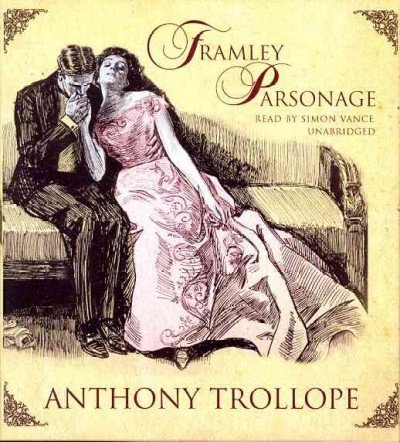 Cover for Anthony Trollope · Framley Parsonage (Chronicles of Barsetshire, Book 4) (Audiobook (CD)) [Unabridged edition] (2012)