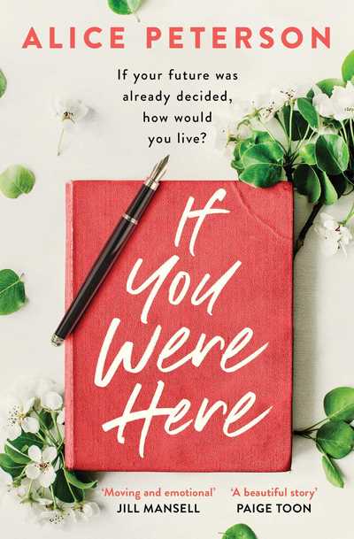 Cover for Alice Peterson · If You Were Here: An uplifting, feel-good story – full of life, love and hope! (Paperback Book) (2019)