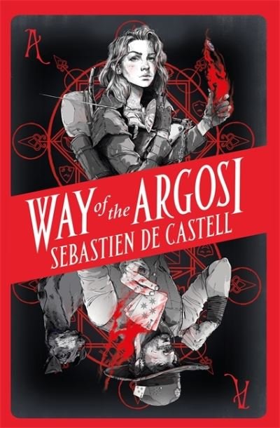 Way of the Argosi - Spellslinger - Sebastien De Castell - Books - Hot Key Books - 9781471405525 - April 15, 2021