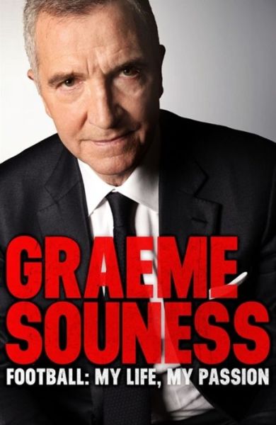 Cover for Graeme Souness · Graeme Souness - Football: My Life, My Passion (Gebundenes Buch) (2018)