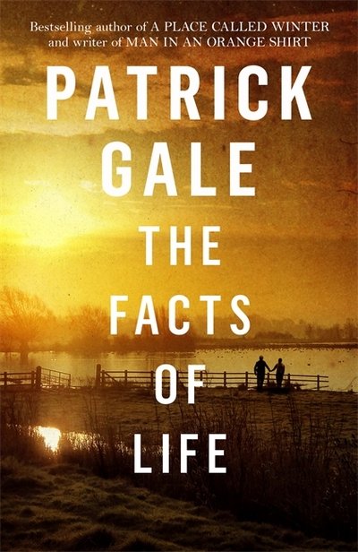 The Facts of Life - Patrick Gale - Kirjat - Headline Publishing Group - 9781472255525 - torstai 26. heinäkuuta 2018